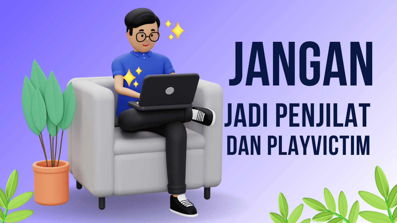 Jangan Jadi Penjilat dan Play Victim di Tempat Kerja